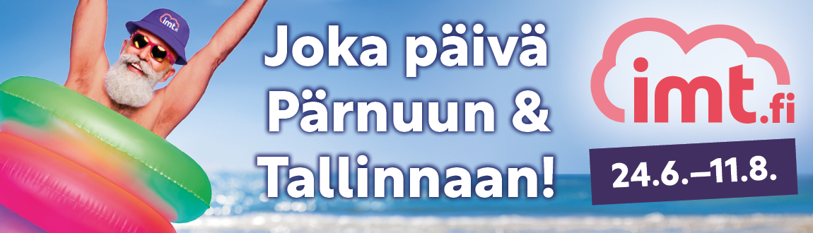 imt.fi Pärnuun tai tallinnaan 17.5.–7.7.