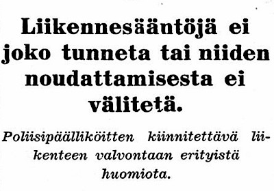 Hämeenkyrön Sanomien otsikko 12.6.1935 oli oikeassa: liikennesääntöjä ei tunnettu kunnolla, eikä niistä juuri piitattu.